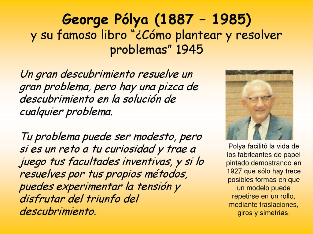 George Pólya (1887 – 1985) y su famoso libro ¿Cómo plantear y resolver problemas 1945