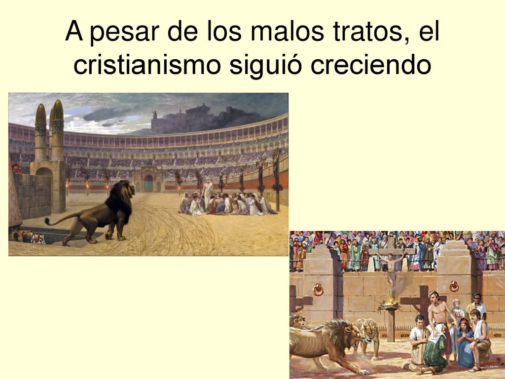 A pesar de los malos tratos, el cristianismo siguió creciendo