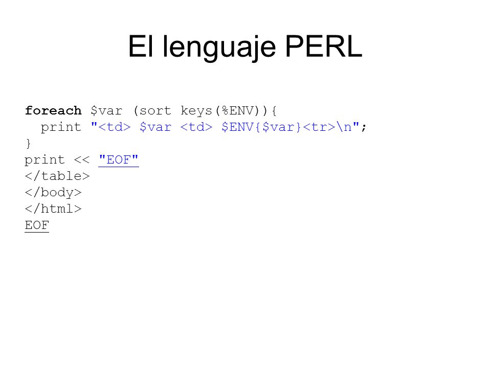 El lenguaje PERL foreach $var (sort keys(%ENV)){