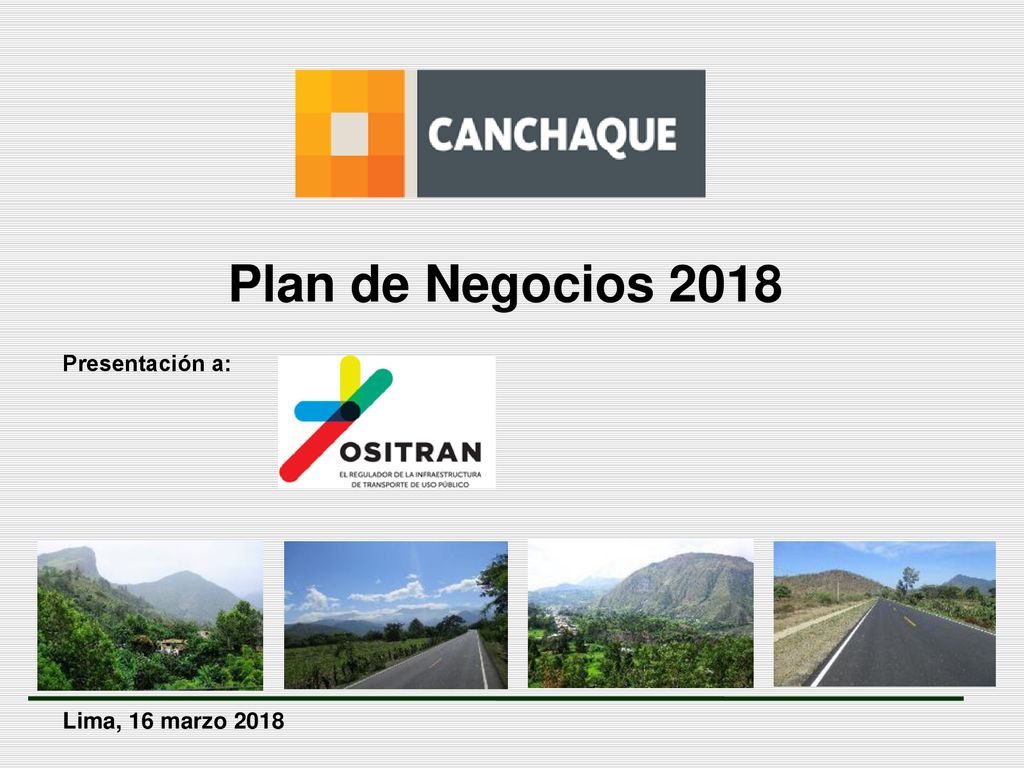 Plan de Negocios 2018 Presentación a: Lima, 16 marzo 2018