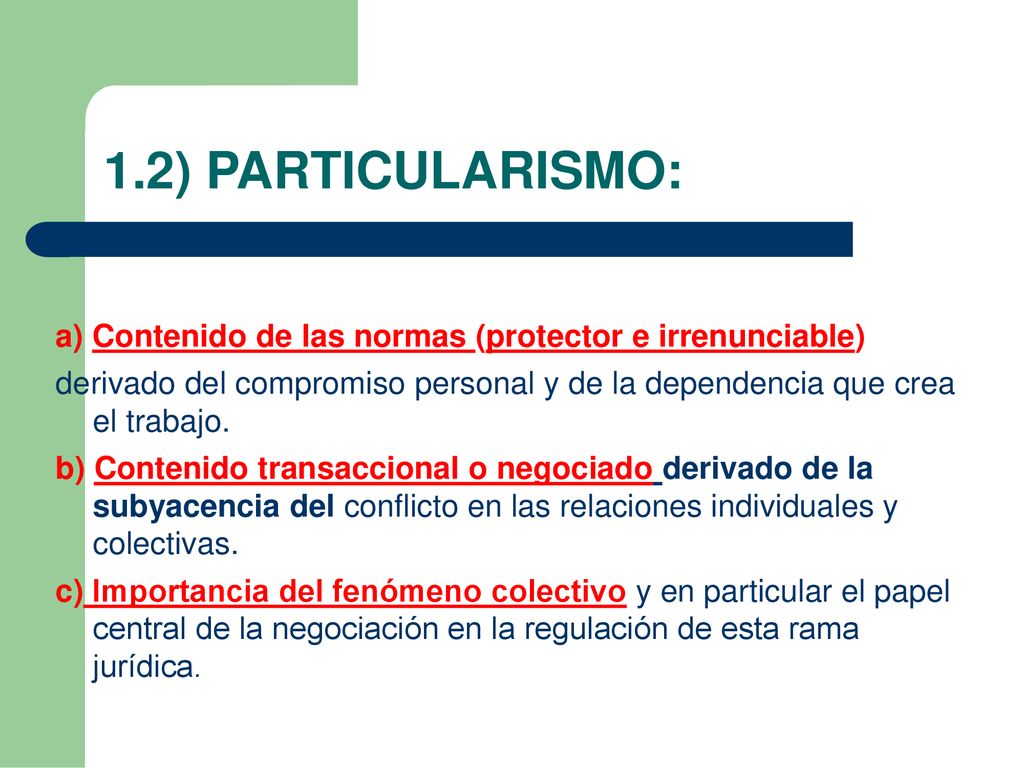1.2) PARTICULARISMO: a) Contenido de las normas (protector e irrenunciable)