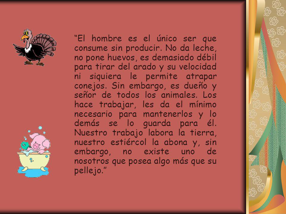 El hombre es el único ser que consume sin producir