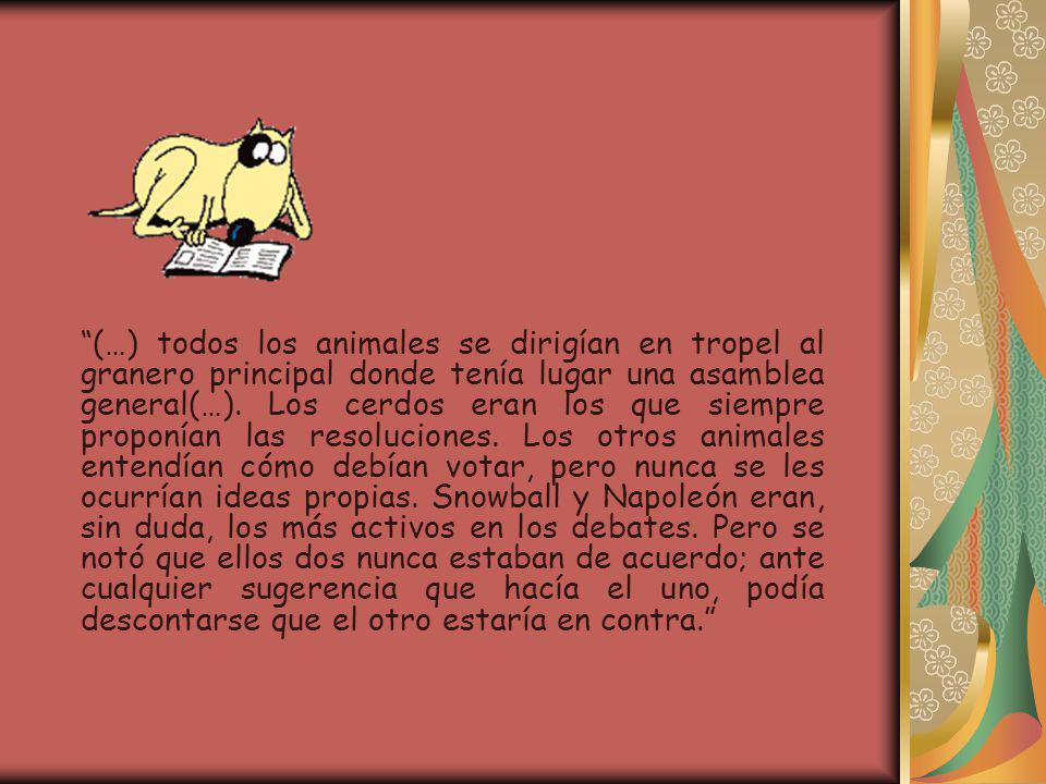 (…) todos los animales se dirigían en tropel al granero principal donde tenía lugar una asamblea general(…).