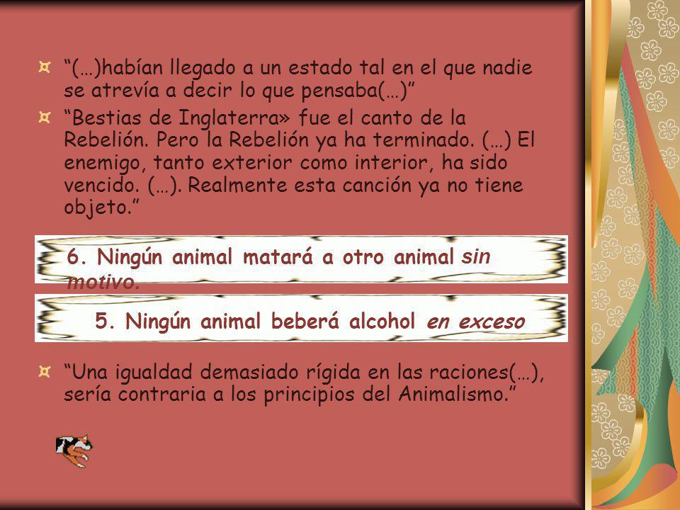 (…)habían llegado a un estado tal en el que nadie se atrevía a decir lo que pensaba(…)