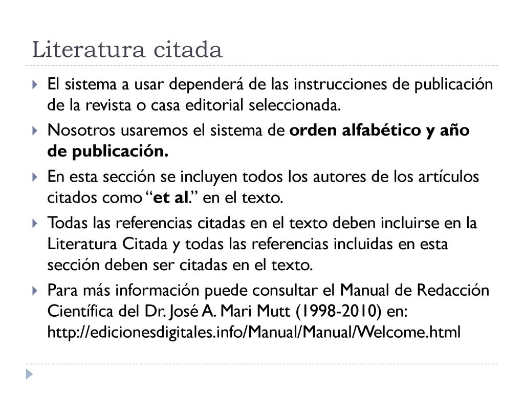 Literatura citada El sistema a usar dependerá de las instrucciones de publicación de la revista o casa editorial seleccionada.