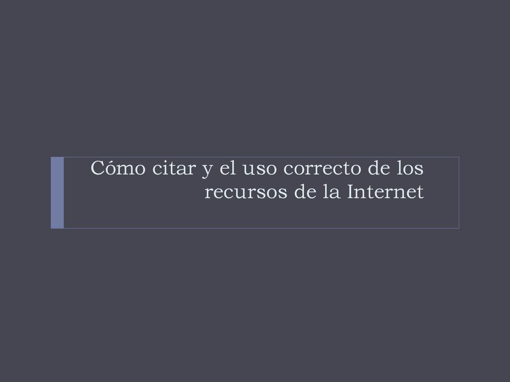 Cómo citar y el uso correcto de los recursos de la Internet