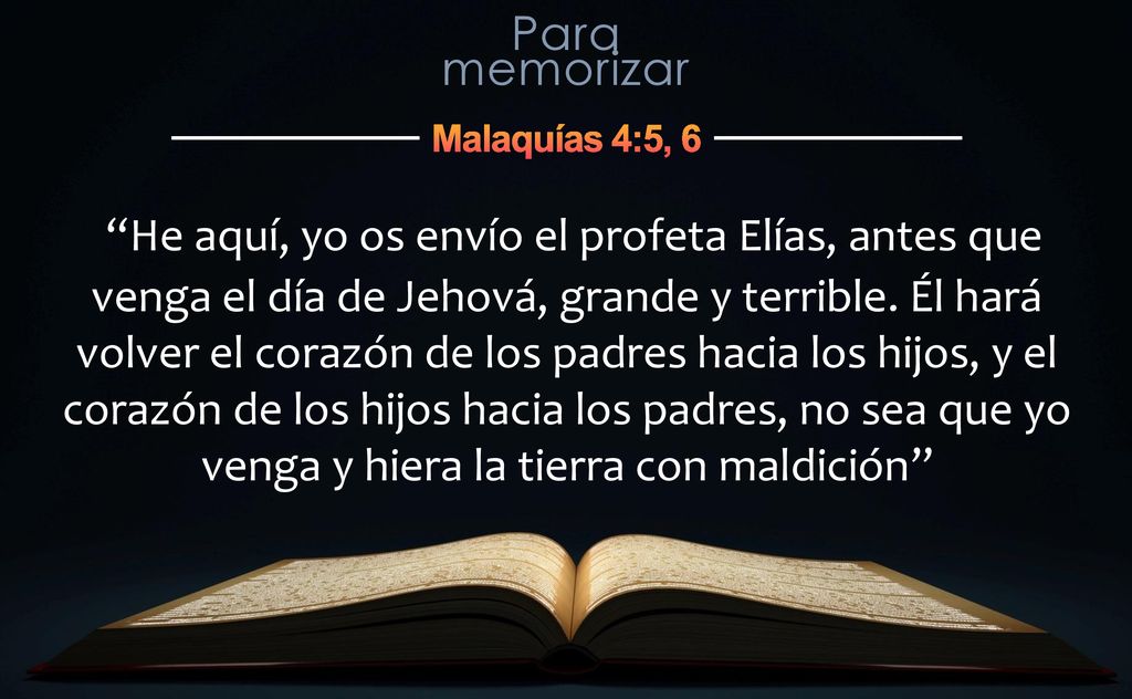 He aquí, yo os envío el profeta Elías, antes que venga el día de Jehová, grande y terrible.