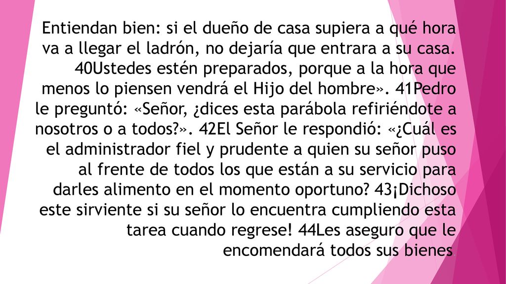 Entiendan bien: si el dueño de casa supiera a qué hora va a llegar el ladrón, no dejaría que entrara a su casa.