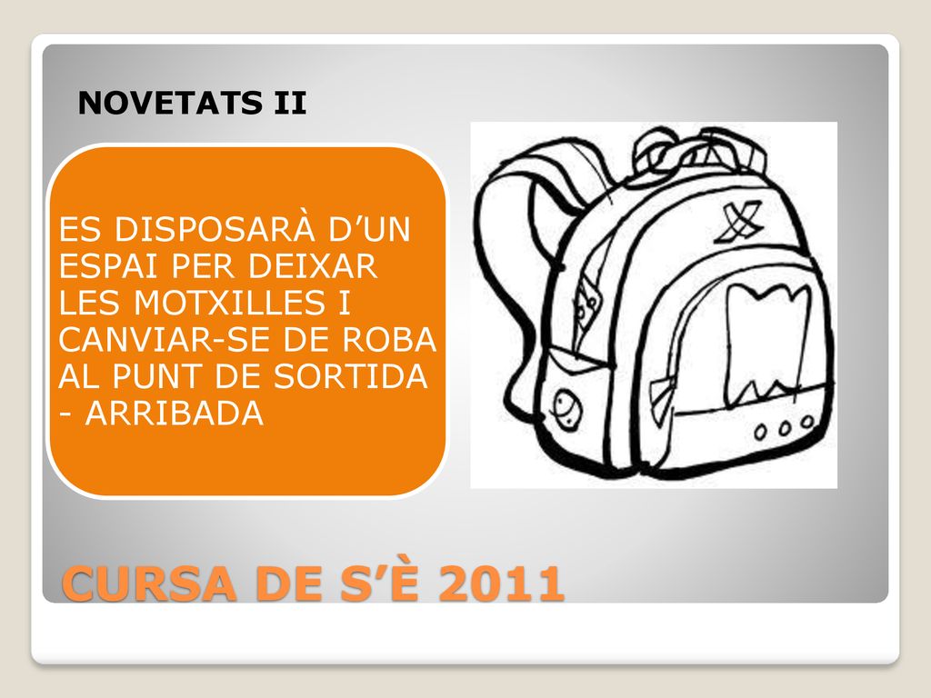 NOVETATS II ES DISPOSARÀ D’UN ESPAI PER DEIXAR LES MOTXILLES I CANVIAR-SE DE ROBA AL PUNT DE SORTIDA - ARRIBADA.