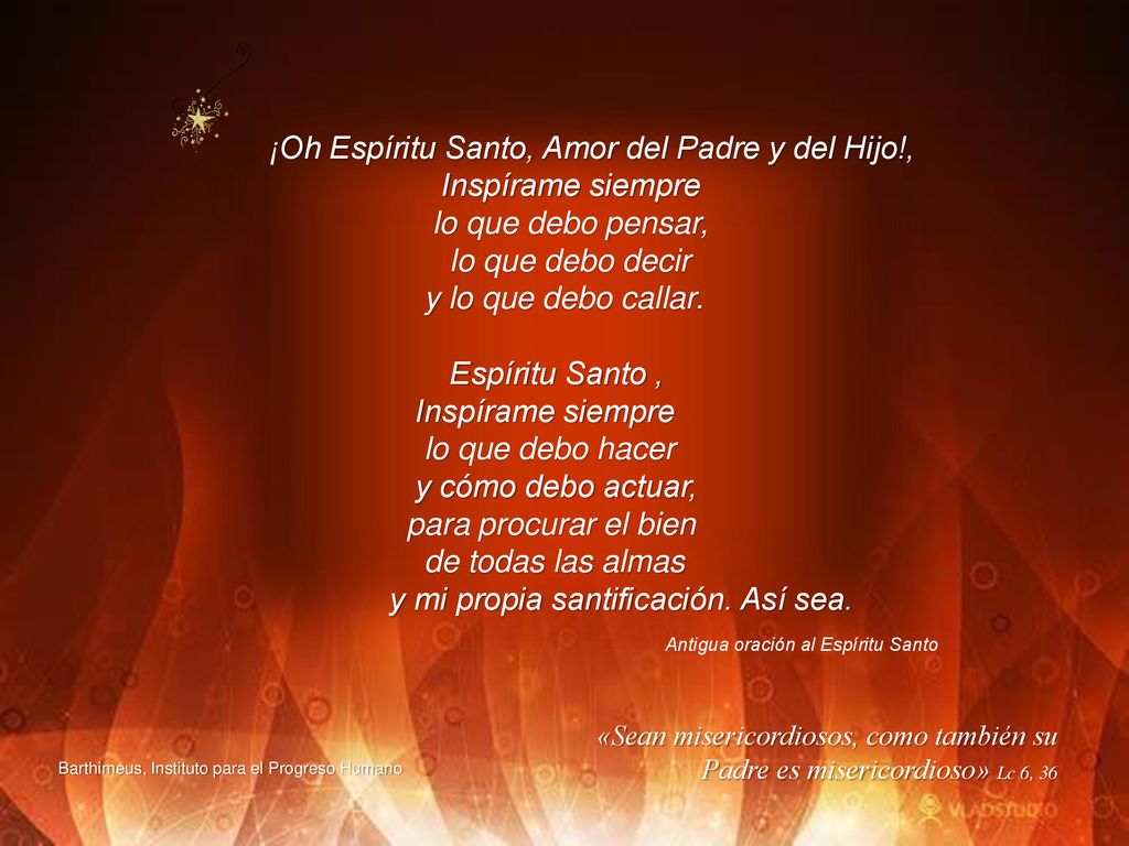 ¡Oh Espíritu Santo, Amor del Padre y del Hijo!, Inspírame siempre