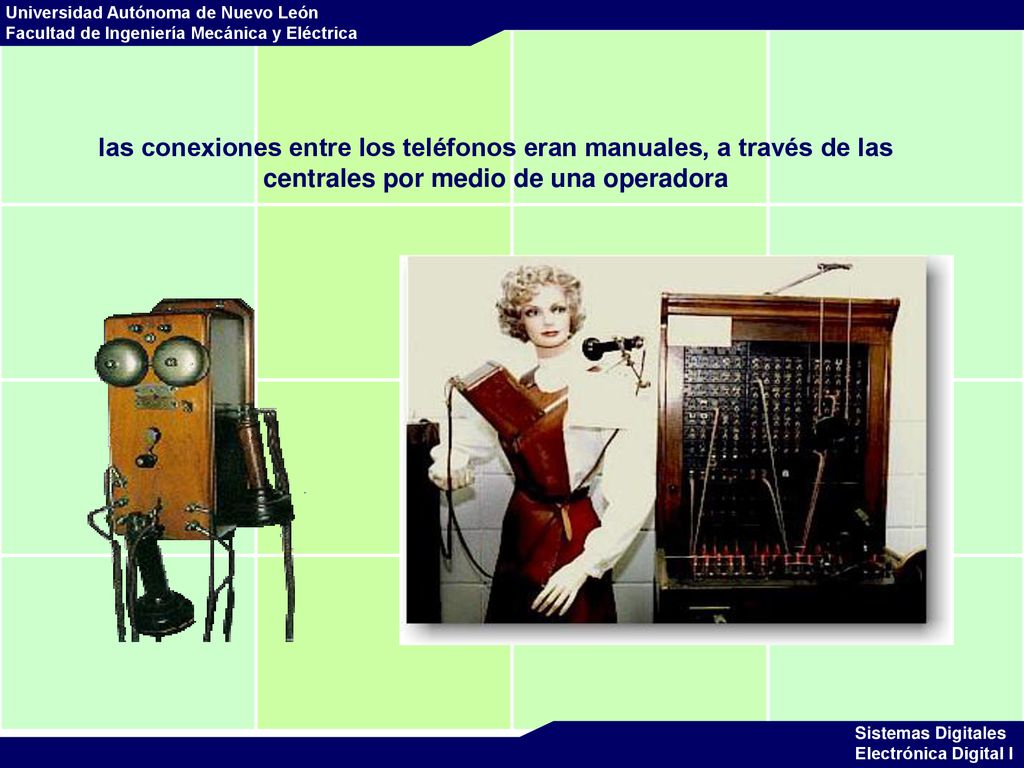 las conexiones entre los teléfonos eran manuales, a través de las centrales por medio de una operadora