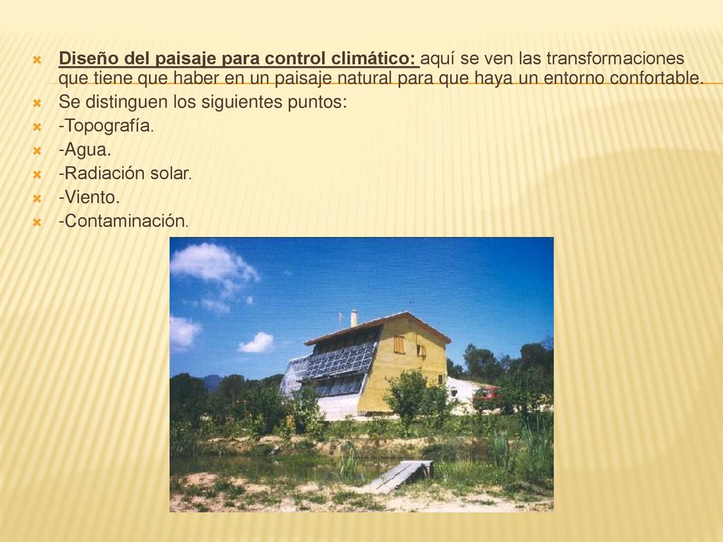 Diseño del paisaje para control climático: aquí se ven las transformaciones que tiene que haber en un paisaje natural para que haya un entorno confortable.