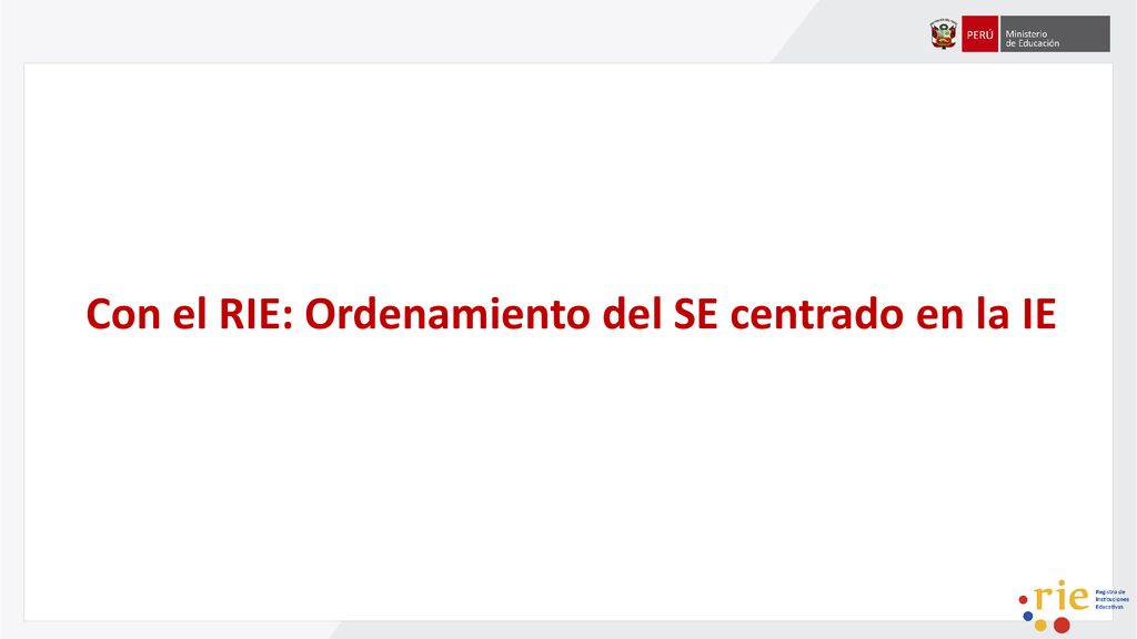 Con el RIE: Ordenamiento del SE centrado en la IE