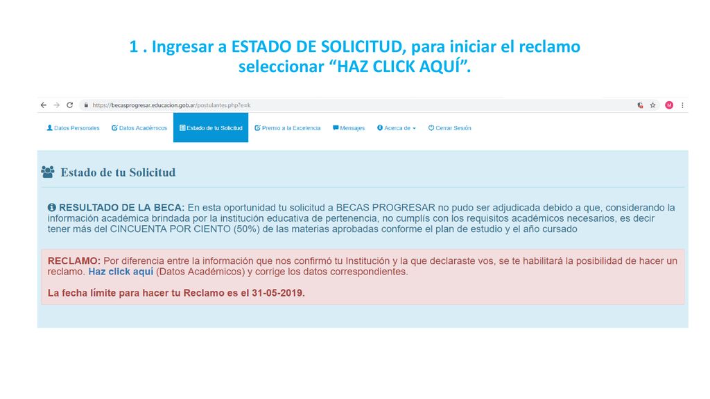 1 . Ingresar a ESTADO DE SOLICITUD, para iniciar el reclamo seleccionar HAZ CLICK AQUÍ .