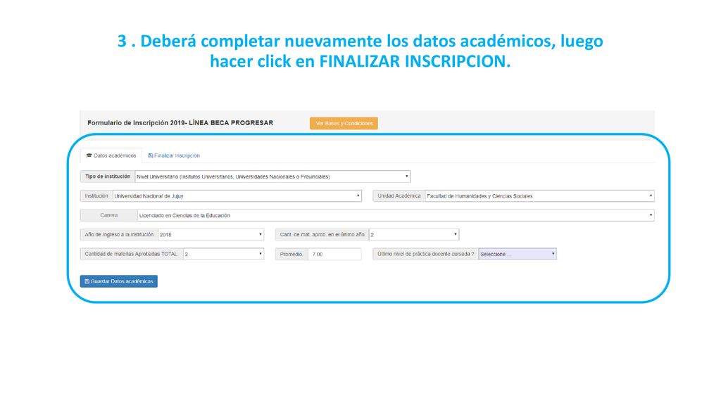 3 . Deberá completar nuevamente los datos académicos, luego hacer click en FINALIZAR INSCRIPCION.