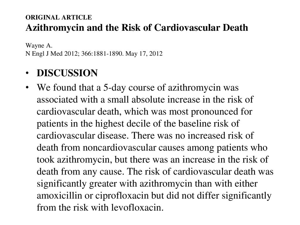 ORIGINAL ARTICLE Azithromycin and the Risk of Cardiovascular Death Wayne A. N Engl J Med 2012; 366: May 17, 2012