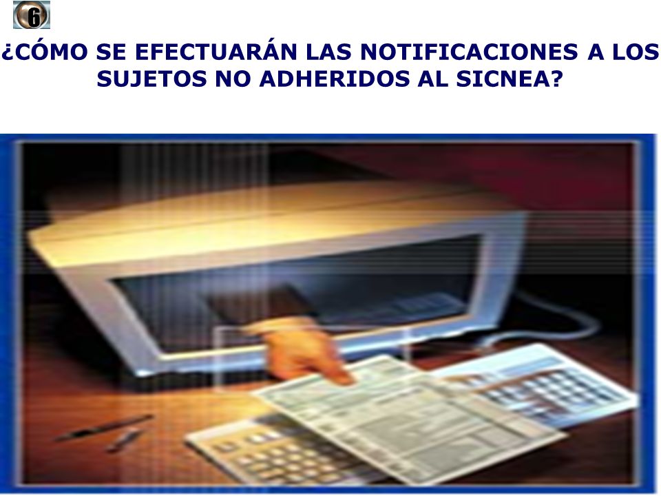 ¿CÓMO SE EFECTUARÁN LAS NOTIFICACIONES A LOS SUJETOS NO ADHERIDOS AL SICNEA