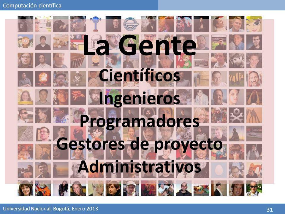La Gente Científicos Ingenieros Programadores Gestores de proyecto Administrativos