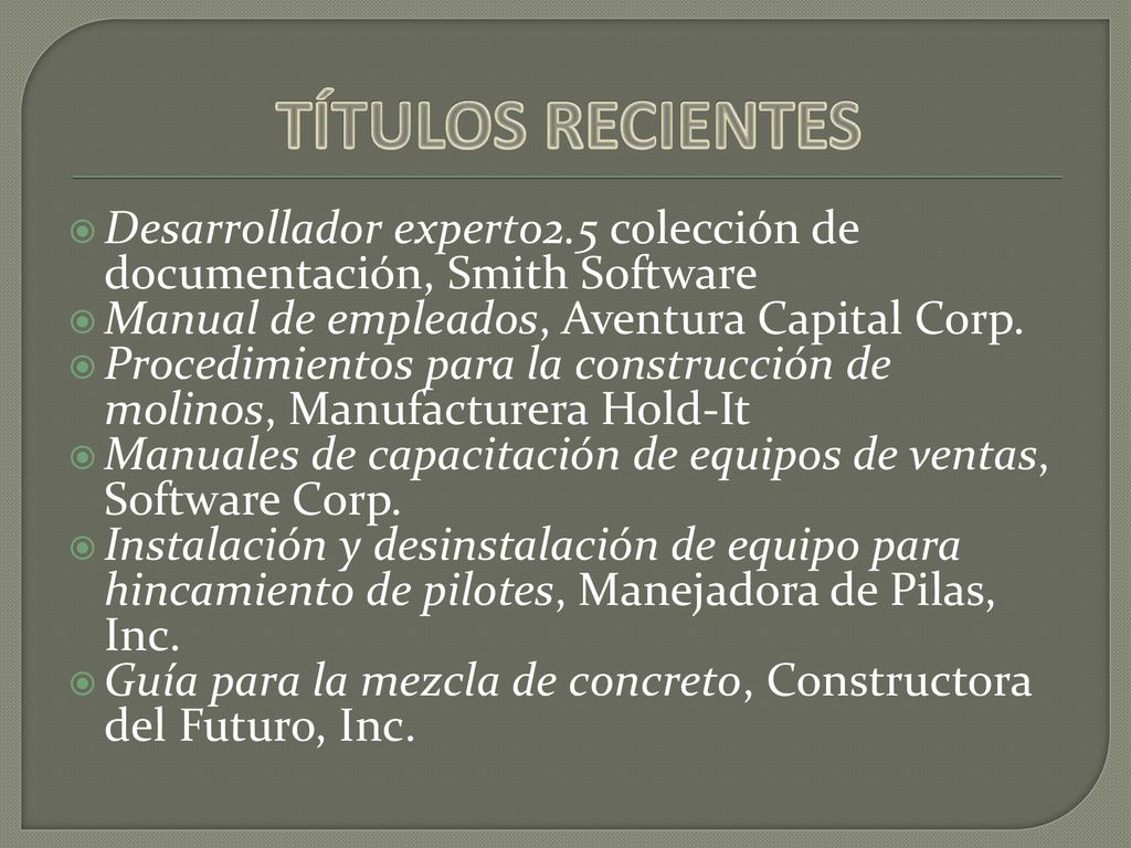 TÍTULOS RECIENTES Desarrollador experto2.5 colección de documentación, Smith Software. Manual de empleados, Aventura Capital Corp.