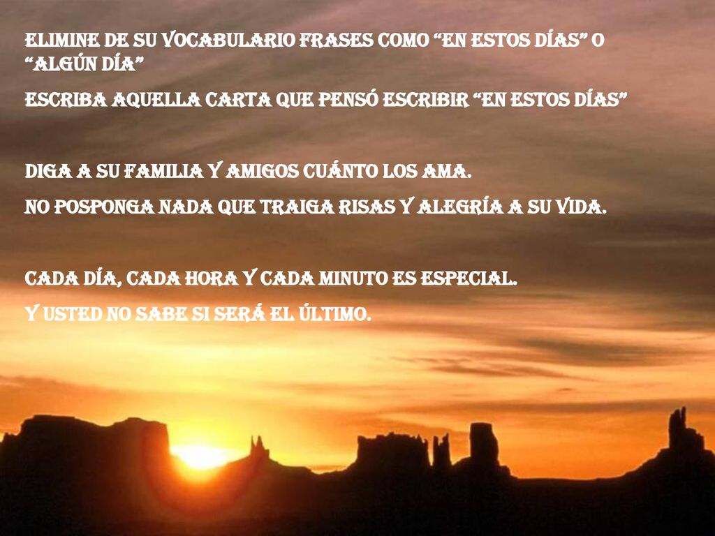 Elimine de su vocabulario frases como en estos días o algún día