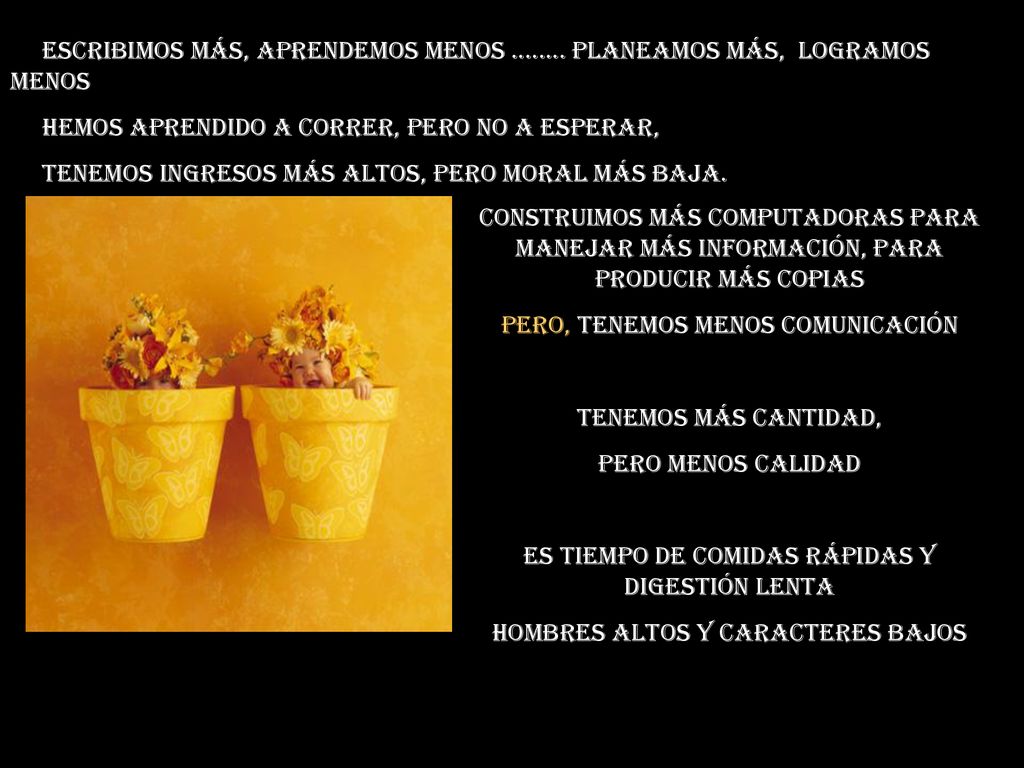 hemos aprendido a correr, pero no a esperar,