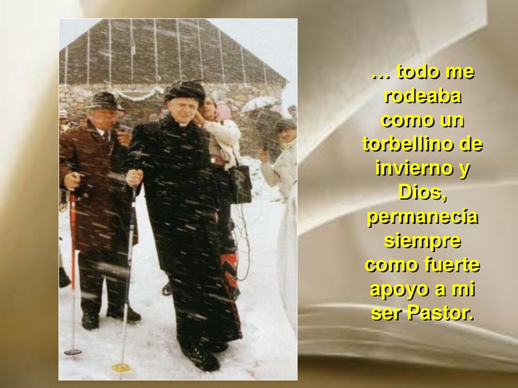 … todo me rodeaba como un torbellino de invierno y Dios, permanecía siempre como fuerte apoyo a mi ser Pastor.