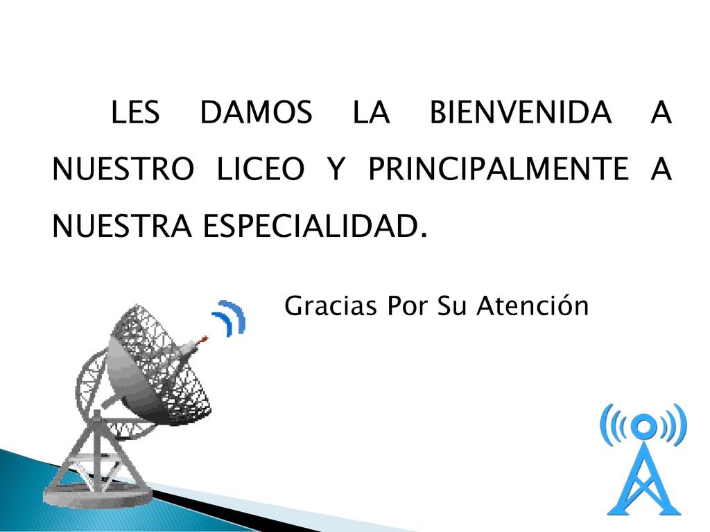 LES DAMOS LA BIENVENIDA A NUESTRO LICEO Y PRINCIPALMENTE A NUESTRA ESPECIALIDAD.