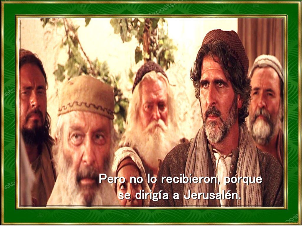 Pero no lo recibieron, porque se dirigía a Jerusalén.