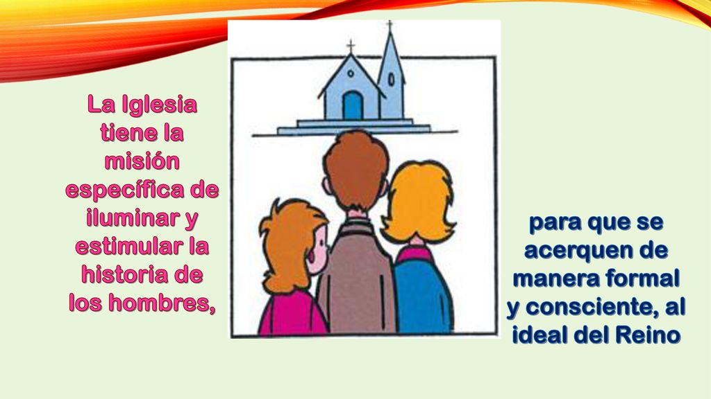 para que se acerquen de manera formal y consciente, al ideal del Reino