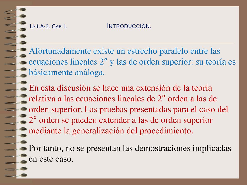 Por tanto, no se presentan las demostraciones implicadas en este caso.