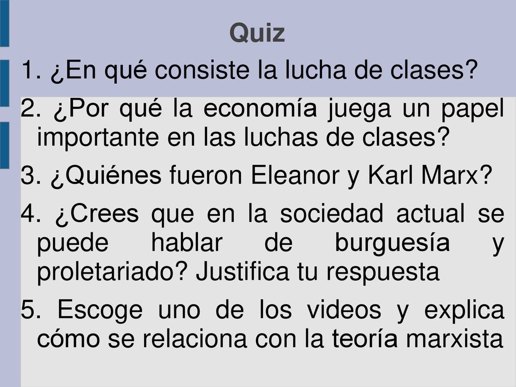 Quiz 1. ¿En qué consiste la lucha de clases 2. ¿Por qué la economía juega un papel importante en las luchas de clases