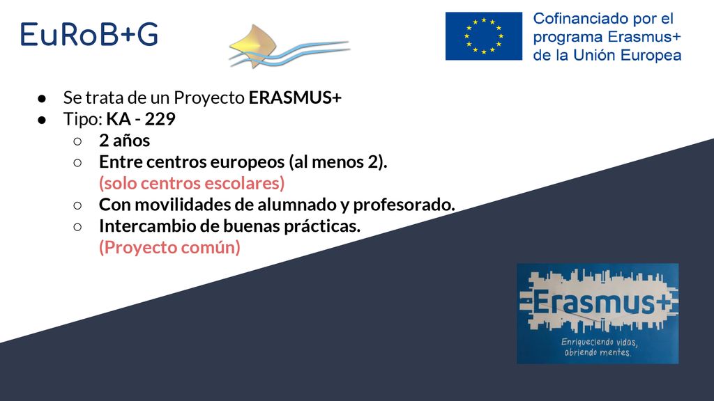 EuRoB+G Se trata de un Proyecto ERASMUS+ Tipo: KA años