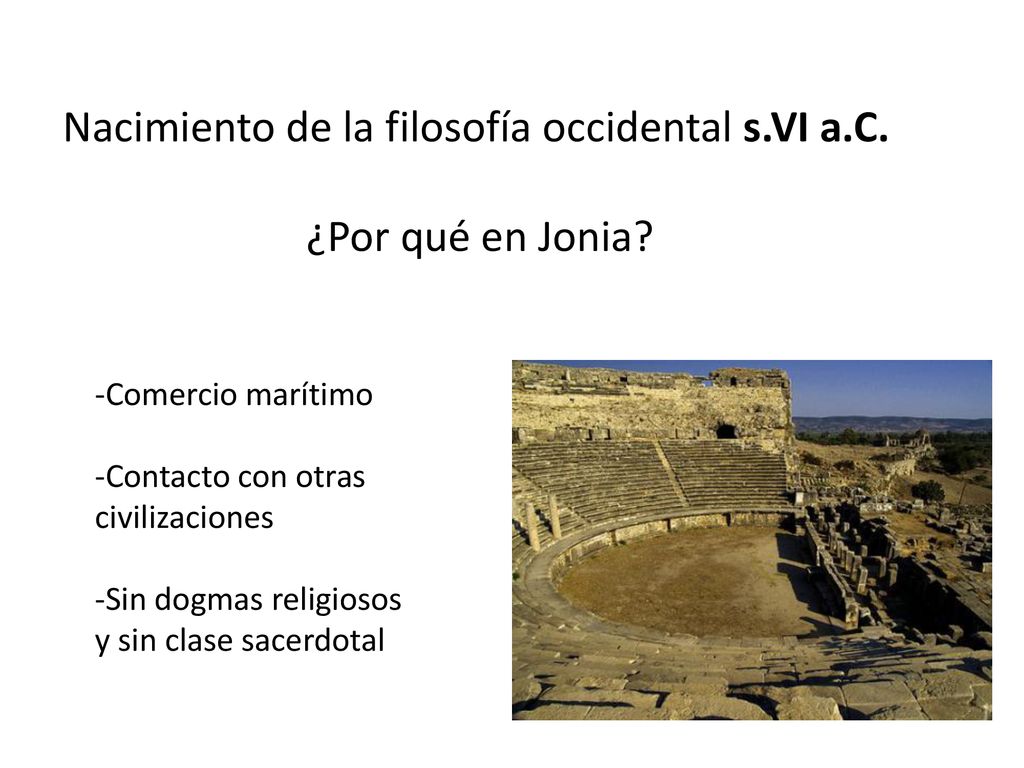 Nacimiento de la filosofía occidental s.VI a.C. ¿Por qué en Jonia