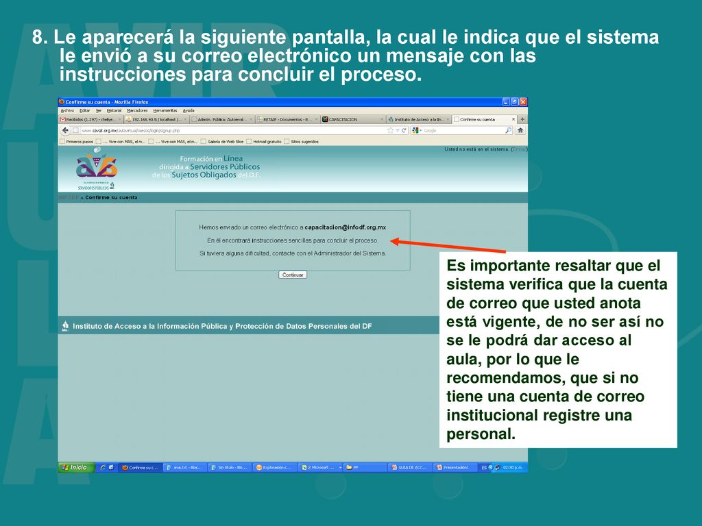8. Le aparecerá la siguiente pantalla, la cual le indica que el sistema le envió a su correo electrónico un mensaje con las instrucciones para concluir el proceso.