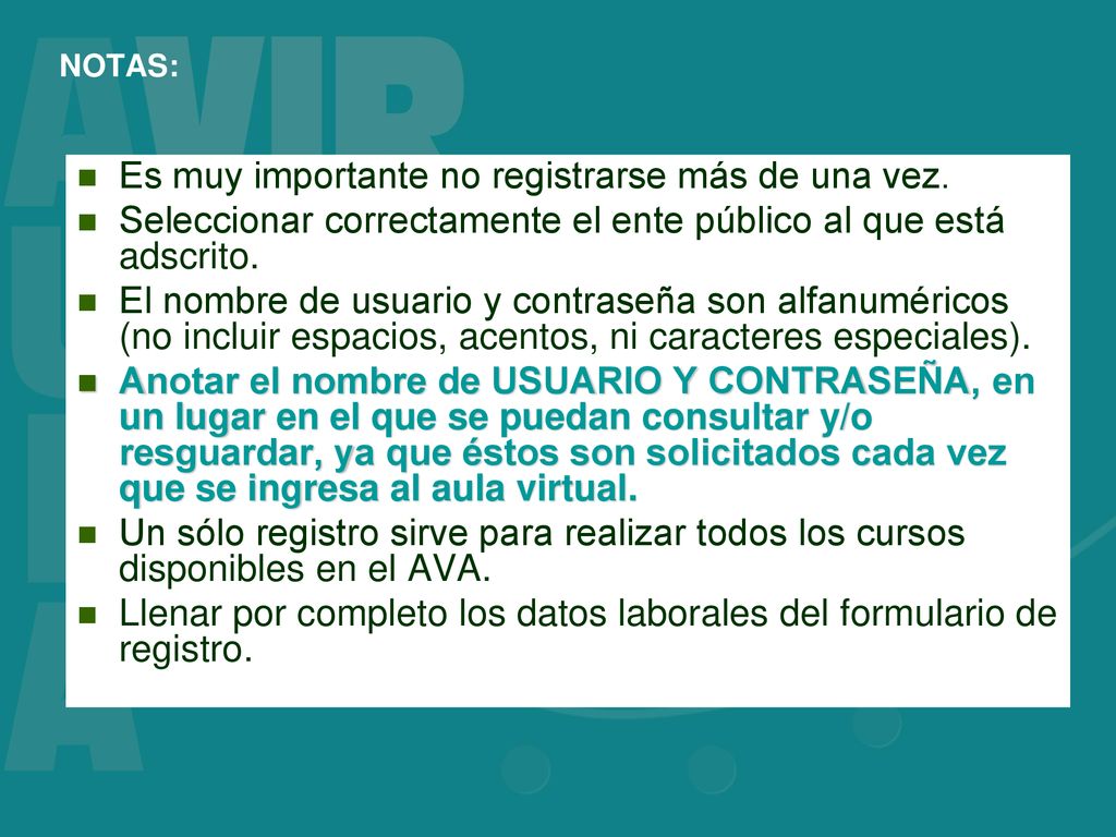 Es muy importante no registrarse más de una vez.