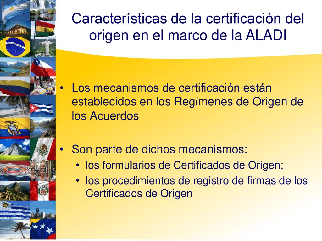 Características de la certificación del origen en el marco de la ALADI
