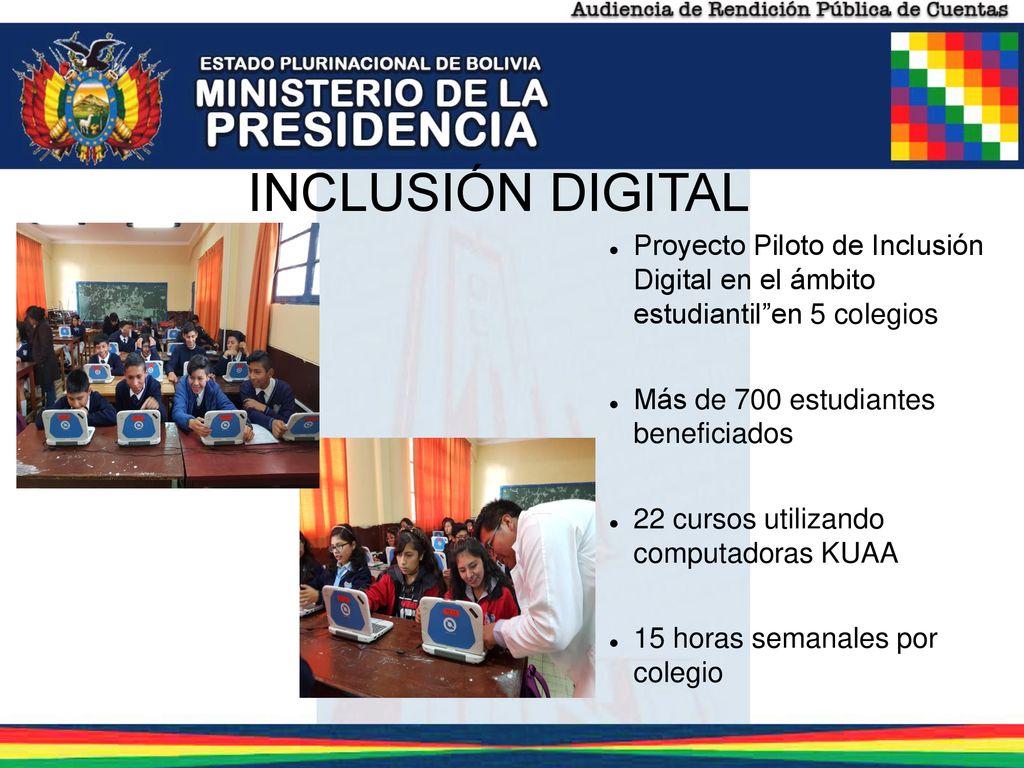 INCLUSIÓN DIGITAL Proyecto Piloto de Inclusión Digital en el ámbito estudiantil en 5 colegios. Más de 700 estudiantes beneficiados.