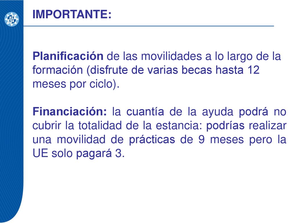 IMPORTANTE: Planificación de las movilidades a lo largo de la formación (disfrute de varias becas hasta 12 meses por ciclo).