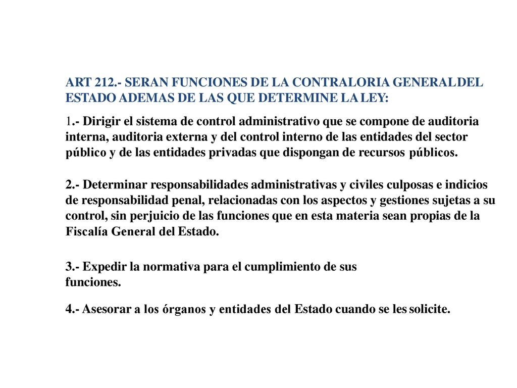 ART SERAN FUNCIONES DE LA CONTRALORIA GENERAL DEL ESTADO ADEMAS DE LAS QUE DETERMINE LA LEY: