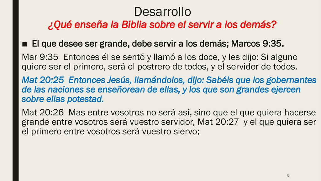 Desarrollo ¿Qué enseña la Biblia sobre el servir a los demás