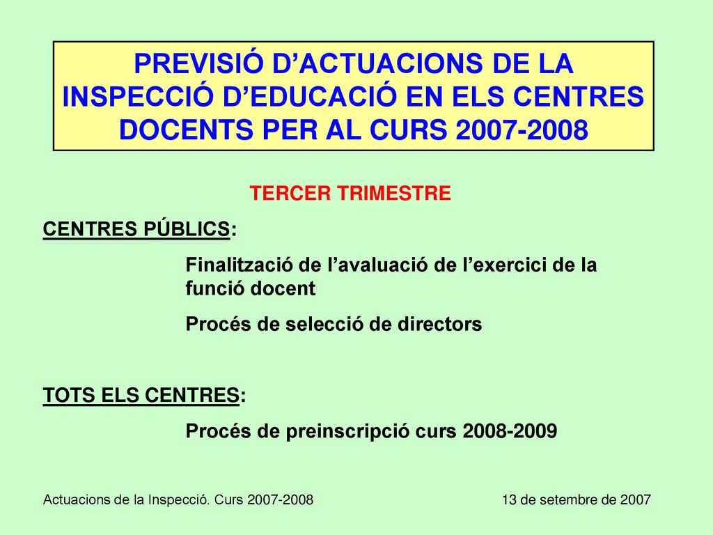 PREVISIÓ D’ACTUACIONS DE LA INSPECCIÓ D’EDUCACIÓ EN ELS CENTRES DOCENTS PER AL CURS