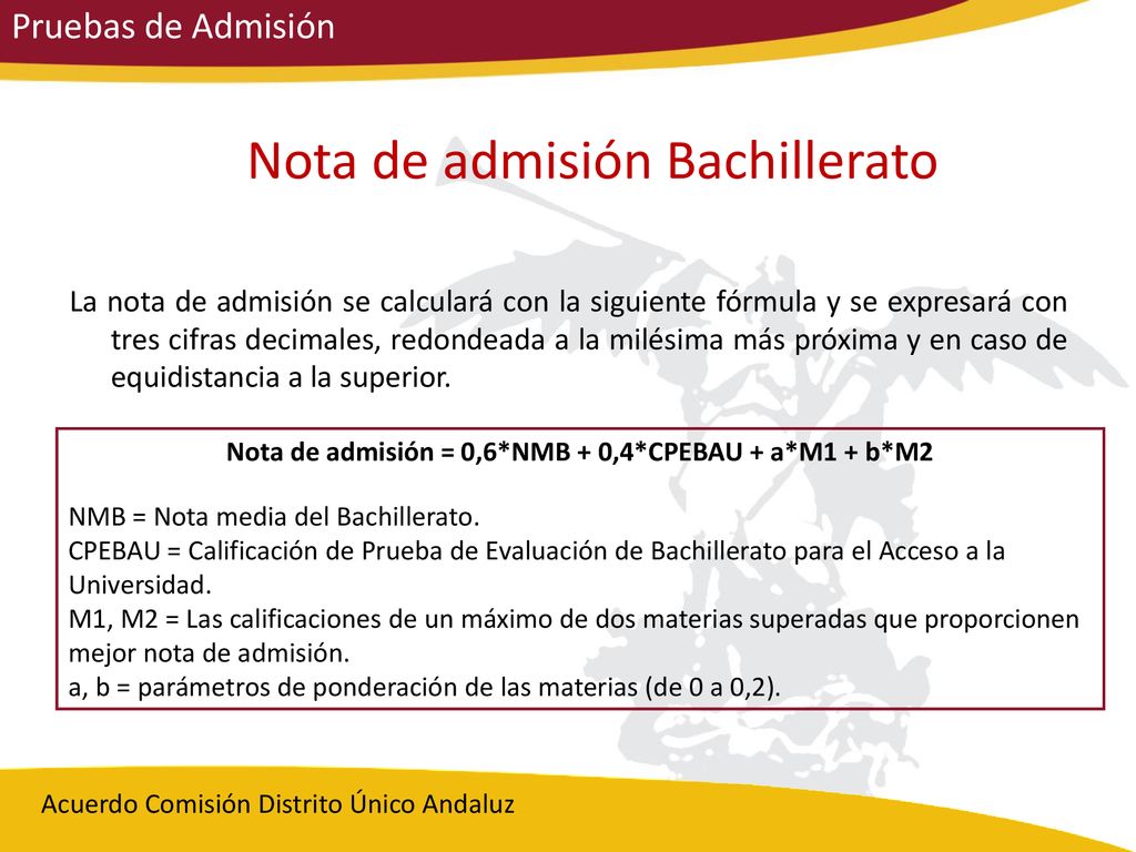 Nota de admisión = 0,6*NMB + 0,4*CPEBAU + a*M1 + b*M2