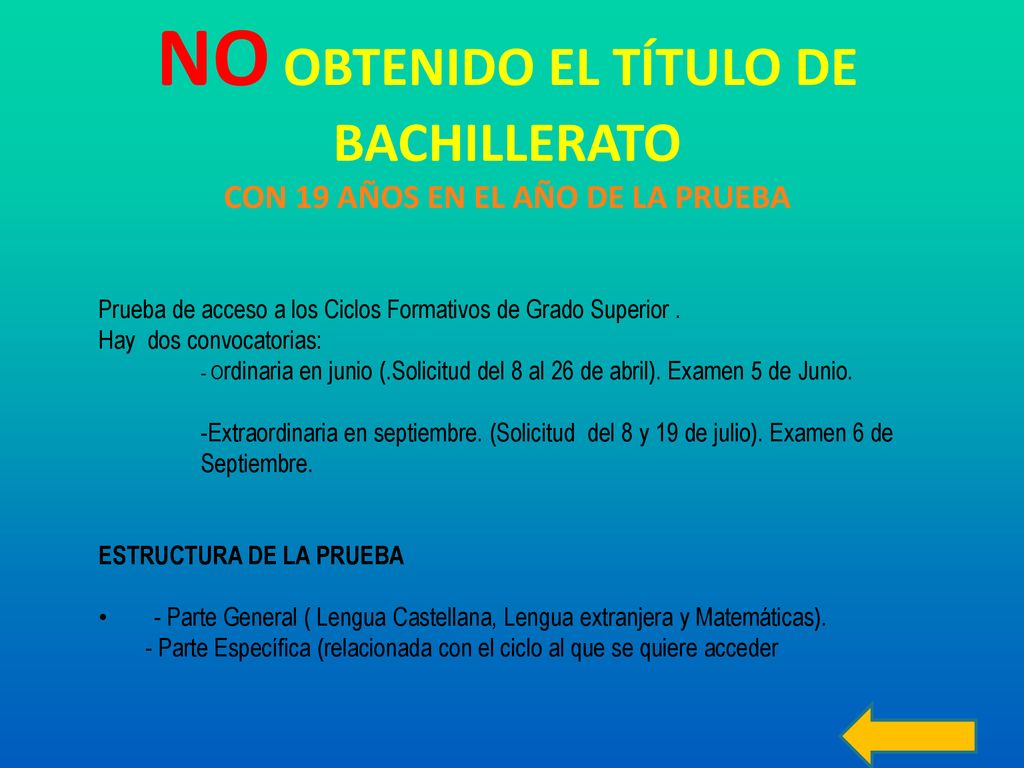 NO OBTENIDO EL TÍTULO DE BACHILLERATO CON 19 AÑOS EN EL AÑO DE LA PRUEBA