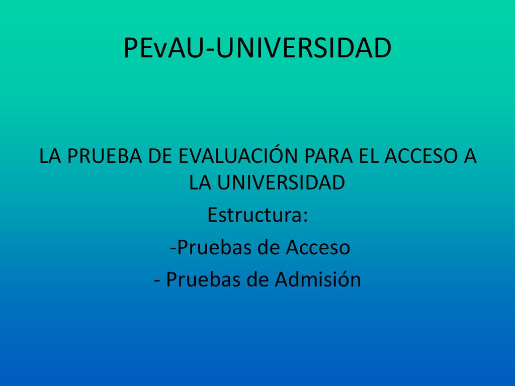 LA PRUEBA DE EVALUACIÓN PARA EL ACCESO A LA UNIVERSIDAD