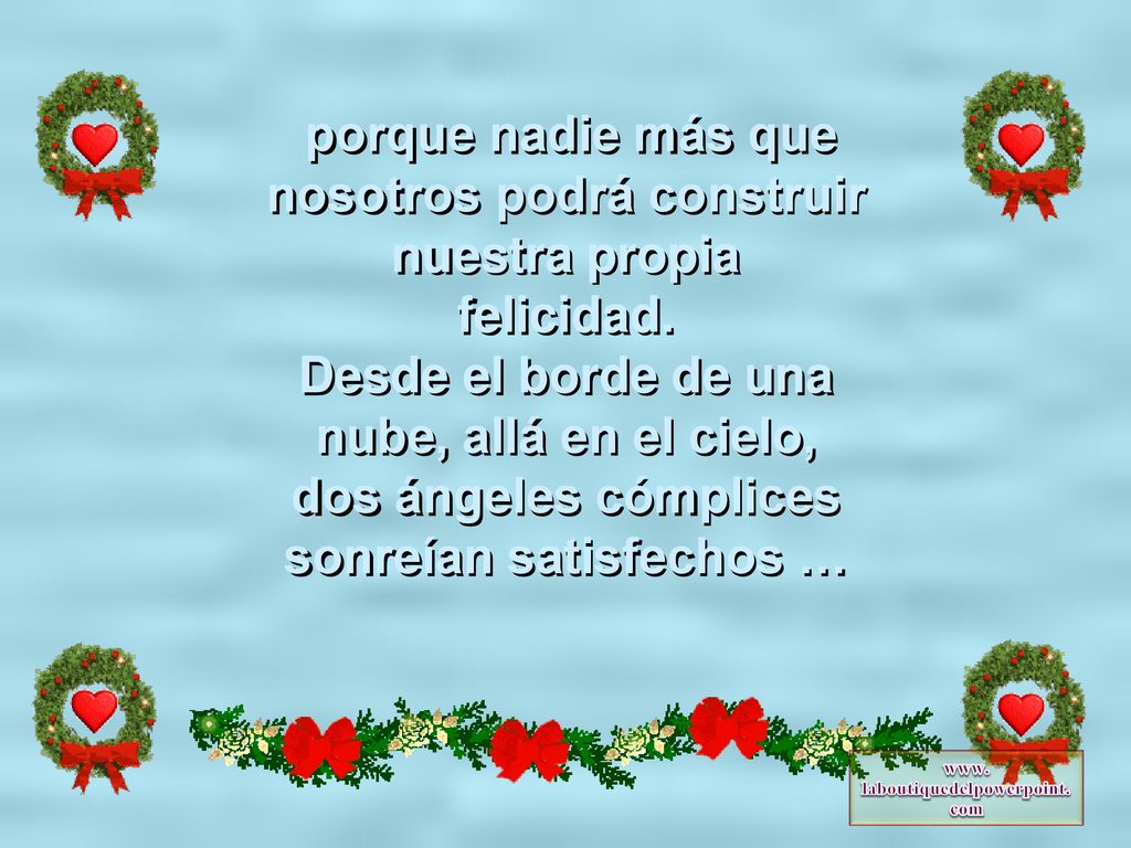 felicidad. Desde el borde de una nube, allá en el cielo,