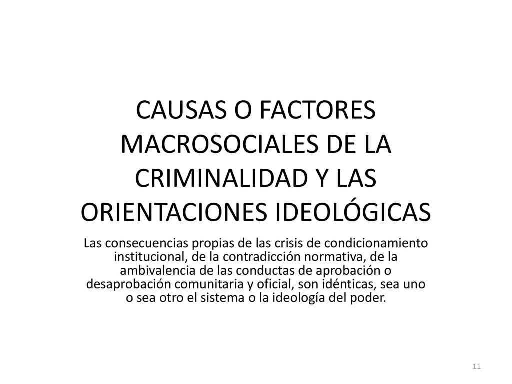 CAUSAS O FACTORES MACROSOCIALES DE LA CRIMINALIDAD Y LAS ORIENTACIONES IDEOLÓGICAS