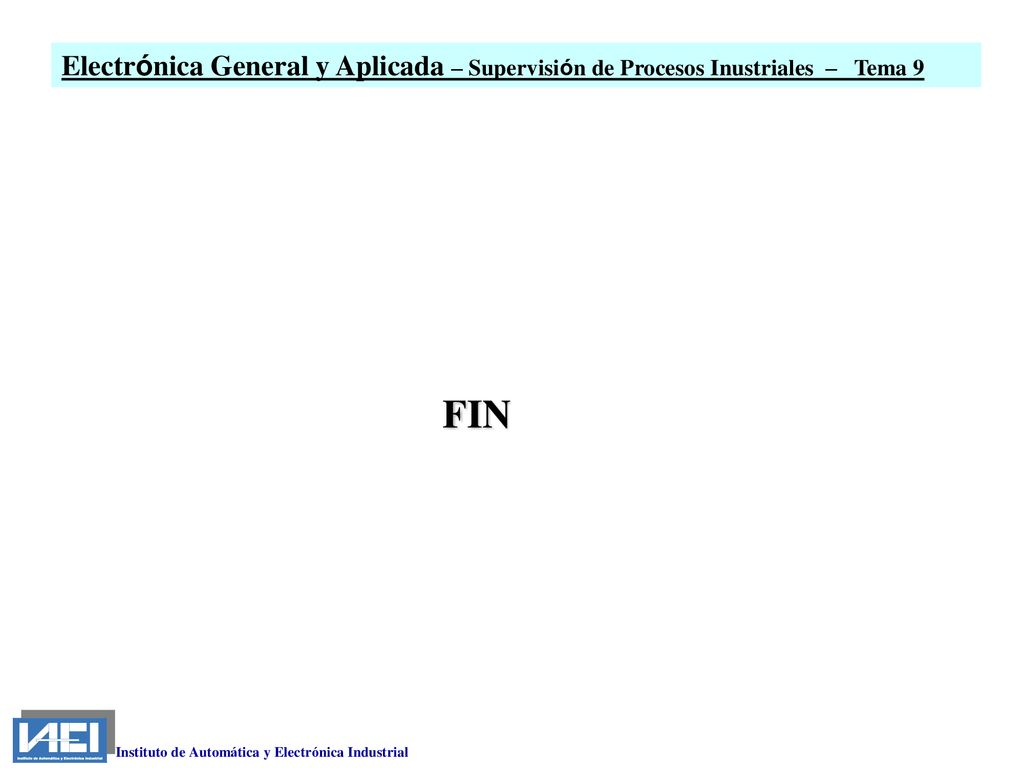 Electrónica General y Aplicada – Supervisión de Procesos Inustriales – Tema 9