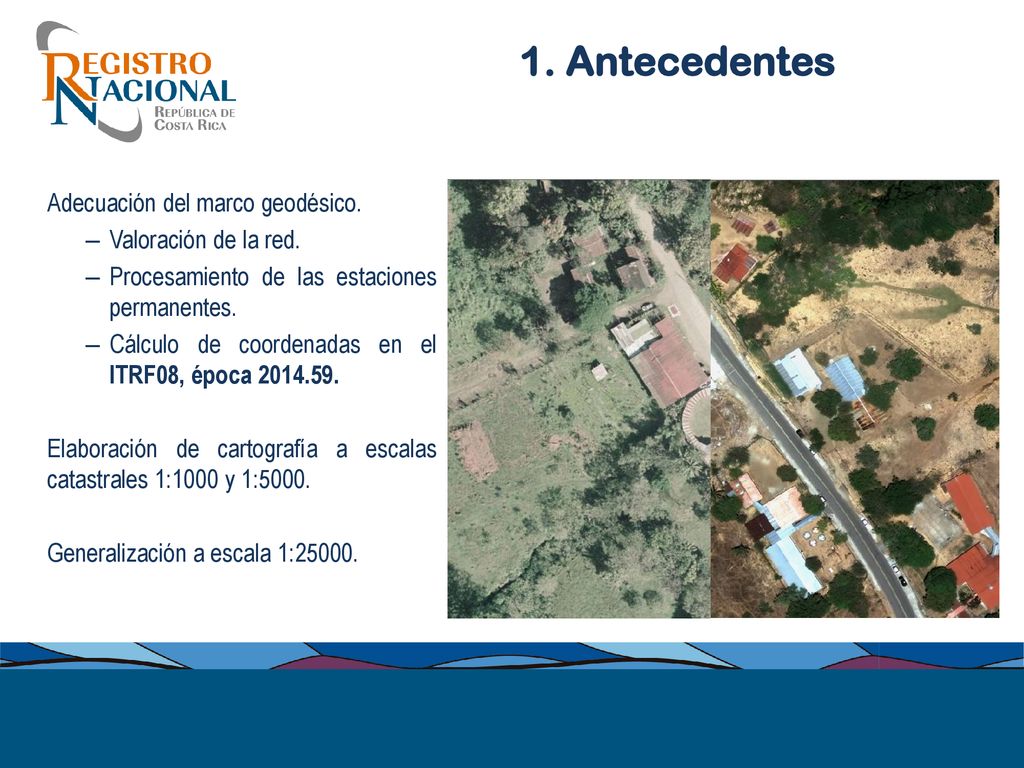 1. Antecedentes Adecuación del marco geodésico. Valoración de la red.