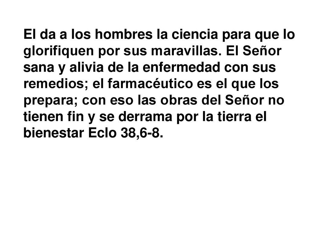 El da a los hombres la ciencia para que lo glorifiquen por sus maravillas.