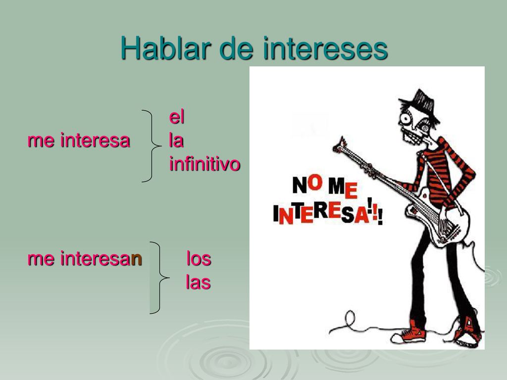 Hablar de intereses el me interesa la infinitivo me interesan los las